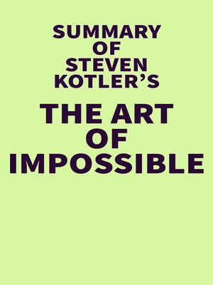 cover image of Summary of Steven Kotler's the Art of Impossible